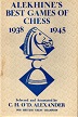ALEXANDER / ALEKHINE´S BEST GAMES 1938-45, paperback